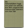 Die Nationalitäten-Frage von Josef von Eötvös ; aus dem ungarischen Manuscripte überetzt von Max Falk by Miksa Falk