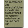 Die Rechtlichen Und Wirtschaftlichen Aspekte Der Pressefreiheit Im Vergleich Zwischen Der Eu Und Dem Iran door Sheyda Shirazi