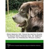 Dog Breeds 101: Your In-Depth Guide To Man's Best Friend Vol. 29, Tibetan Mastiff To Pembroke Welsh Corgi door K. Tamura