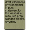 Draft Wilderness Environmental Impact Statement for the Washakie Resource Area, Worland District, Wyoming door United States Bureau Management