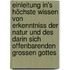 Einleitung In's Höchste Wissen Von Erkenntniss Der Natur Und Des Darin Sich Offenbarenden Grossen Gottes