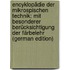 Encyklopädie Der Mikrospischen Technik: Mit Besonderer Berücksichtigung Der Färbelehr (German Edition)