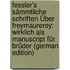 Fessler's Sämmtliche Schriften Über Freymaurerey: Wirklich Als Manuscript Für Brüder (German Edition)