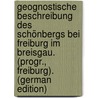 Geognostische Beschreibung Des Schönbergs Bei Freiburg Im Breisgau. (Progr., Freiburg). (German Edition) door Fromherz Carl