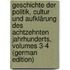 Geschichte Der Politik, Cultur Und Aufklärung Des Achtzehnten Jahrhunderts, Volumes 3-4 (German Edition)