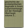 Geschichte Der Protestantischen Dogmatik In Ihrem Zusammenhange Mit Der Theologie Überhaupt, Volume 3... by Wilhelm Friedrich Heinrich Joachim Gass