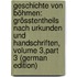 Geschichte Von Böhmen: Grösstentheils Nach Urkunden Und Handschriften, Volume 3,part 3 (German Edition)