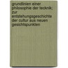 Grundlinien Einer Philosophie Der Tecknik; Zur Entstehungsgeschichte Der Cultur Aus Neuen Gesichtspunkten by Ernst Kapp