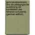 Gymnasialseminare Und Die Pädagogische Ausbildung Der Kandidaten Des Höheren Schulamts (German Edition)