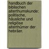 Handbuch der biblischen Alterthumskunde: Politische, häusliche und religiöse Alterthümer der Hebräer. door Joseph Franz Von Allioli