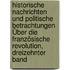 Historische Nachrichten und Politische Betrachtungen Über die Französische Revolution, dreizehnter Band