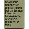 Historische Nachrichten und Politische Betrachtungen Über die Französische Revolution, dreizehnter Band door Christoph Girtanner