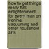 How To Get Things Really Flat: Enlightenment For Every Man On Ironing, Vacuuming And Other Household Arts