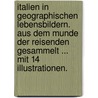 Italien in geographischen Lebensbildern. Aus dem Munde der Reisenden gesammelt ... Mit 14 Illustrationen. door C.F. Robert. Schneider