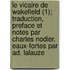 Le Vicaire de Wakefield (1); Traduction, Preface Et Notes Par Charles Nodier. Eaux-Fortes Par Ad. Lalauze