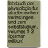 Lehrbuch Der Physiologie Fur Akademischen Vorlesungen Und Zum Selbststudium, Volumes 1-2 (German Edition)