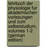 Lehrbuch Der Physiologie Fur Akademischen Vorlesungen Und Zum Selbststudium, Volumes 1-2 (German Edition) door Funke Otto