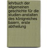 Lehrbuch der allgemeinen Geschichte für die Studien-Anstalten des Königreiches Baiern, Erste Abtheilung door Karl Wilhelm Friedrich Breyer