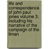 Life and Correspondence of John Paul Jones Volume 3; Including His Narrative of the Campaign of the Liman