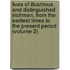 Lives of Illustrious and Distinguished Irishmen, from the Earliest Times to the Present Period (Volume 2)