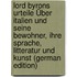 Lord Byrons Urteile Über Italien Und Seine Bewohner, Ihre Sprache, Litteratur Und Kunst (German Edition)