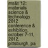 Ms&t '12: Materials Science & Technology 2012 Conference & Exhibition, October 7-11, 2012, Pittsburgh, Pa