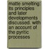 Matte Smelting: Its Principles And Later Developments Discussed. With An Account Of The Pyritic Processes