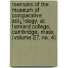 Memoirs of the Museum of Comparative Zoï¿½Logy, at Harvard College, Cambridge, Mass (Volume 27, No. 4) by Harvard University. Museum Of Zoology