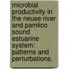 Microbial Productivity in the Neuse River and Pamlico Sound Estuarine System: Patterns and Perturbations. door Benjamin Lewis Peierls
