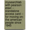 Mysearchlab with Pearson Etext -- Standalone Access Card -- For Moving on: The American People Since 1945 by George Donelson Moss