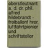 Oberstleutnant A. D. Dr. Phil. Alfred Hildebrandt - Freiballonf Hrer, Luftfahrtpionier Und Schriftsteller