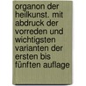 Organon der Heilkunst. Mit Abdruck der Vorreden und wichtigsten Varianten der ersten bis fünften Auflage by Hahnemann