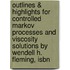Outlines & Highlights For Controlled Markov Processes And Viscosity Solutions By Wendell H. Fleming, Isbn
