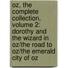 Oz, the Complete Collection, Volume 2: Dorothy and the Wizard in Oz/The Road to Oz/The Emerald City of Oz door Layman Frank Baum