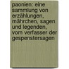 Paonien: Eine Sammlung Von Erzählungen, Mährchen, Sagen Und Legenden, Vom Verfasser Der Gespenstersagen by Peter Rauschnick Gottfried