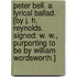 Peter Bell. A lyrical ballad. [By J. H. Reynolds. Signed: W. W., purporting to be by William Wordsworth.]