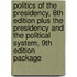Politics of the Presidency, 8th Edition Plus the Presidency and the Political System, 9th Edition Package