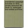 Presidential Campaign Activities of 1972, Senate Resolution 60 (Book 3); Watergate and Related Activities door United States Congress Activities