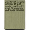 Presidential Campaign Activities of 1972, Senate Resolution 60 (Book 6); Watergate and Related Activities by United States Congress Activities