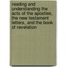 Reading and Understanding the Acts of the Apostles, the New Testament Letters, and the Book of Revelation by Dr Thomas Lane
