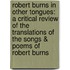 Robert Burns In Other Tongues: A Critical Review Of The Translations Of The Songs & Poems Of Robert Burns