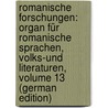 Romanische Forschungen: Organ Für Romanische Sprachen, Volks-Und Literaturen, Volume 13 (German Edition) by Deutsc Der Wissenschaft Notgemeinschaft