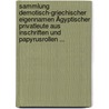 Sammlung Demotisch-Griechischer Eigennamen Ägyptischer Privatleute Aus Inschriften Und Papyrusrollen ... door Heinrich Karl Brugsch