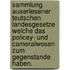 Sammlung auserlesener teutschen Landesgesetze welche das Policey- und Cameralwesen zum Gegenstande haben.