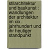 Stilarchitektur Und Baukunst : Wandlungen Der Architektur Im Xix. Jahrhundert Und Ihr Heutiger Standpunkt by Muthesius