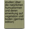 Studien Über Die Natürlichen Humusformen Und Deren Einwirkung Auf Vegetation Und Boden (German Edition) door Erasmus Müller Peter