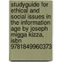 Studyguide For Ethical And Social Issues In The Information Age By Joseph Migga Kizza, Isbn 9781849960373