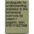 Studyguide For Understanding Statistics In The Behavioral Sciences By Robert R Pagano, Isbn 9781111837266