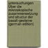 Untersuchungen Über Die Mikroskopische Zusammensetzung Und Structur Der Basalt-Gesteine (German Edition)