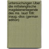 Untersuchungen Über Die Mittelenglische Magdalenenlegende Des Ms. Laud 108: Inaug.-Diss (German Edition) door Knörk Otto